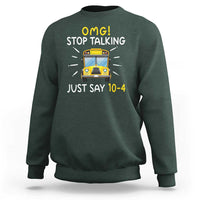 Bus Driver Sweatshirt OMG Stop Talking Just say 104 - Wonder Print Shop