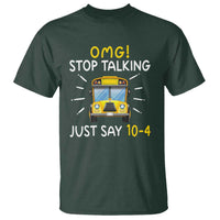 Bus Driver T Shirt OMG Stop Talking Just say 104 - Wonder Print Shop