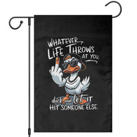 Funny Whatever Life Throws At You Duck And Let It Hit Someone Else Garden Flag - Wonder Print Shop