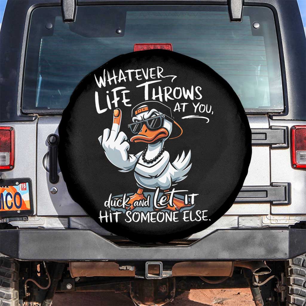 Funny Whatever Life Throws At You Duck And Let It Hit Someone Else Spare Tire Cover - Wonder Print Shop
