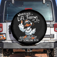 Funny Whatever Life Throws At You Duck And Let It Hit Someone Else Spare Tire Cover - Wonder Print Shop