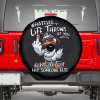 Funny Whatever Life Throws At You Duck And Let It Hit Someone Else Spare Tire Cover - Wonder Print Shop