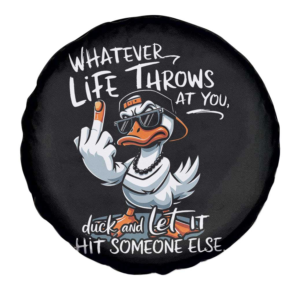 Funny Whatever Life Throws At You Duck And Let It Hit Someone Else Spare Tire Cover - Wonder Print Shop