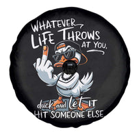 Funny Whatever Life Throws At You Duck And Let It Hit Someone Else Spare Tire Cover - Wonder Print Shop