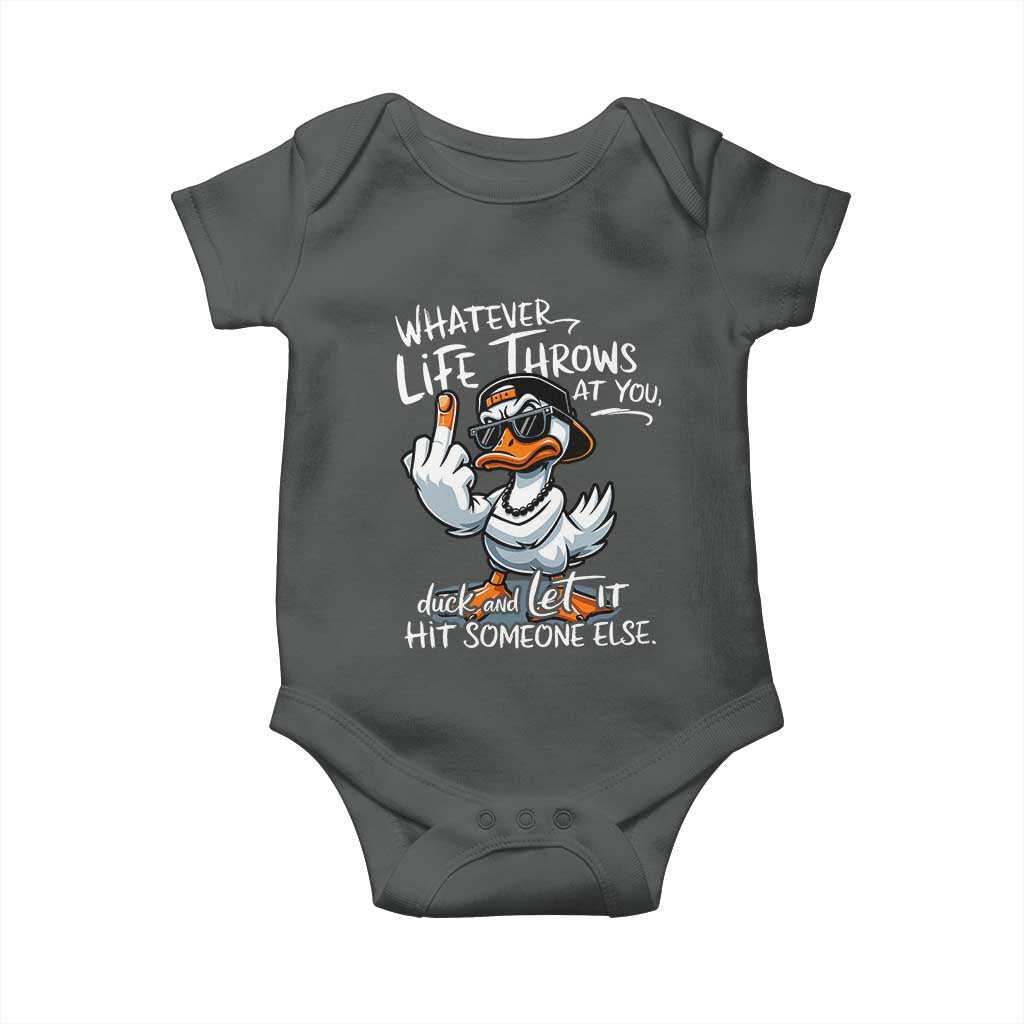 Funny Whatever Life Throws At You Duck And Let It Hit Someone Else Baby Onesie - Wonder Print Shop