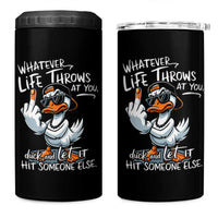 Funny Whatever Life Throws At You Duck And Let It Hit Someone Else 4 in 1 Can Cooler Tumbler - Wonder Print Shop