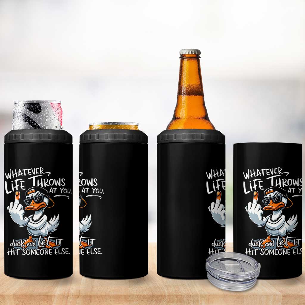 Funny Whatever Life Throws At You Duck And Let It Hit Someone Else 4 in 1 Can Cooler Tumbler - Wonder Print Shop