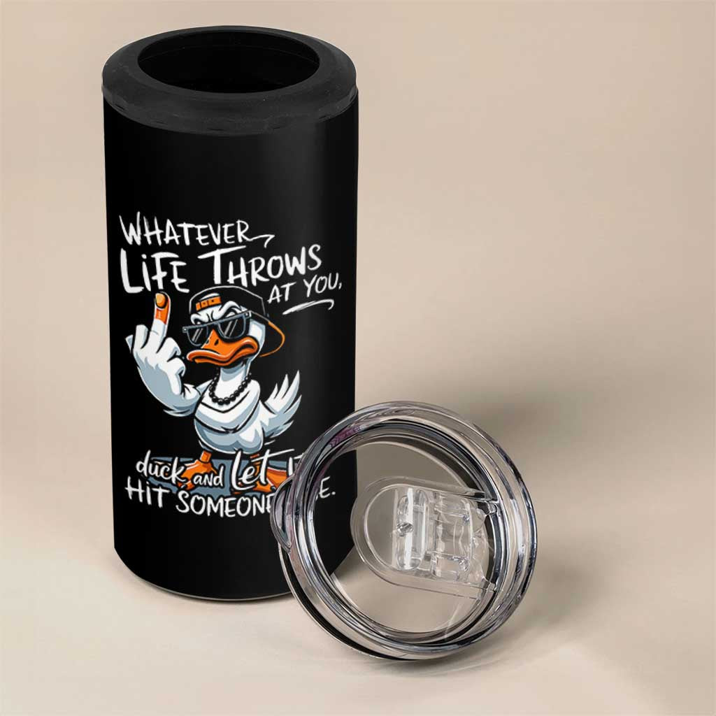 Funny Whatever Life Throws At You Duck And Let It Hit Someone Else 4 in 1 Can Cooler Tumbler - Wonder Print Shop
