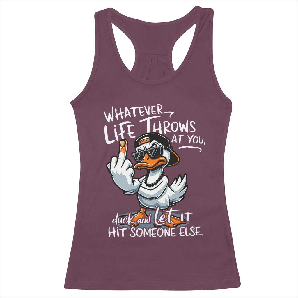Funny Whatever Life Throws At You Duck And Let It Hit Someone Else Racerback Tank Top - Wonder Print Shop