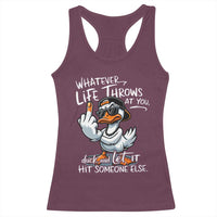 Funny Whatever Life Throws At You Duck And Let It Hit Someone Else Racerback Tank Top - Wonder Print Shop