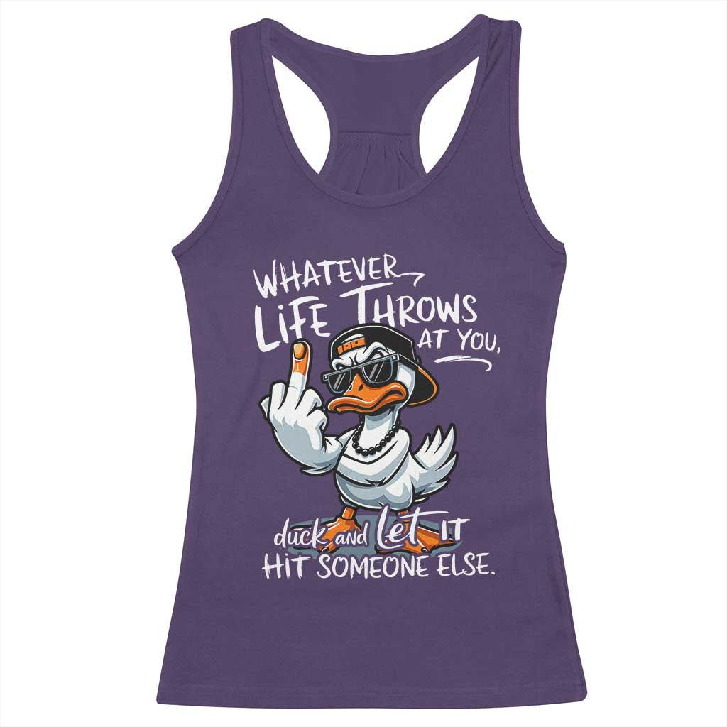 Funny Whatever Life Throws At You Duck And Let It Hit Someone Else Racerback Tank Top - Wonder Print Shop
