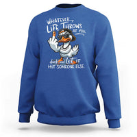 Funny Whatever Life Throws At You Duck And Let It Hit Someone Else Sweatshirt - Wonder Print Shop