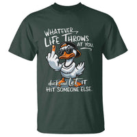 Funny Whatever Life Throws At You Duck And Let It Hit Someone Else T Shirt - Wonder Print Shop