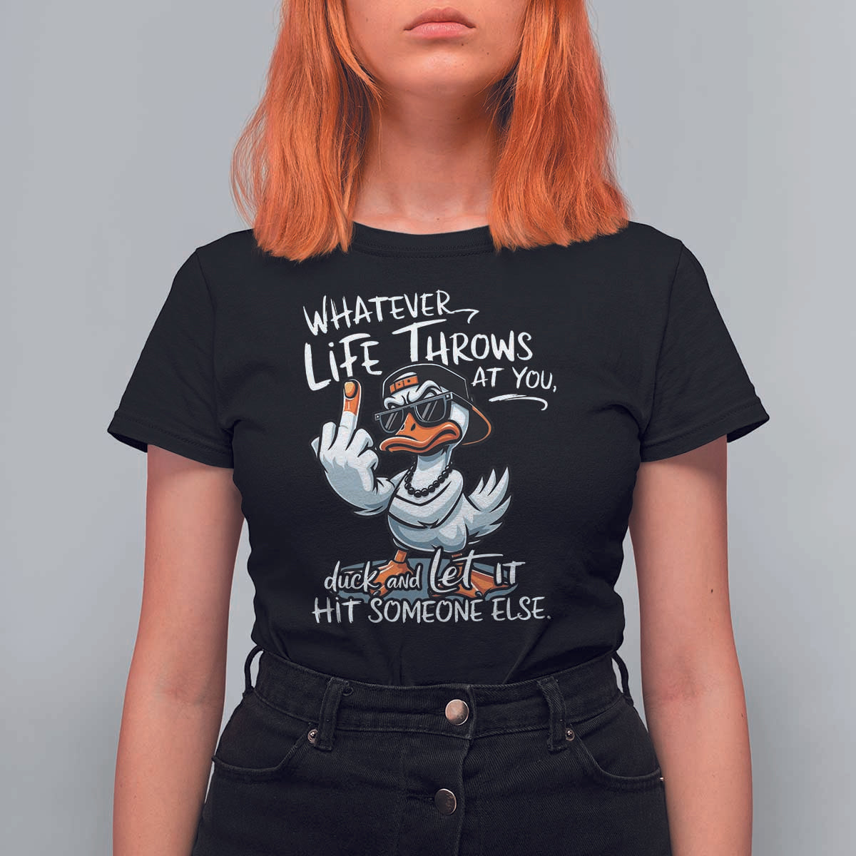 Funny Whatever Life Throws At You Duck And Let It Hit Someone Else T Shirt For Women - Wonder Print Shop