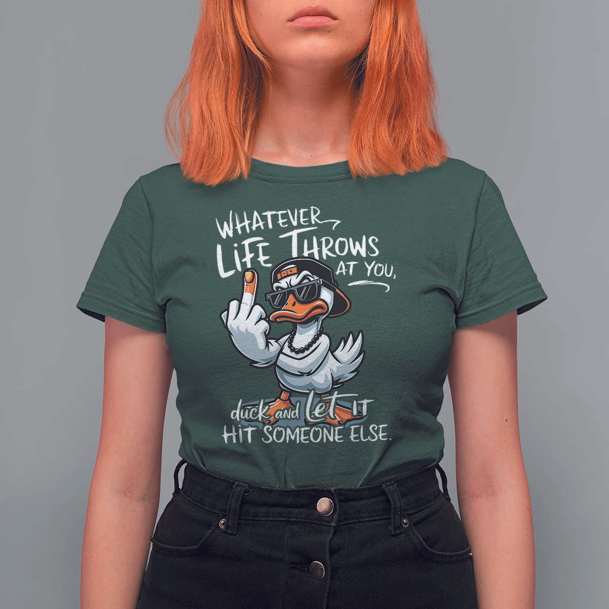 Funny Whatever Life Throws At You Duck And Let It Hit Someone Else T Shirt For Women - Wonder Print Shop