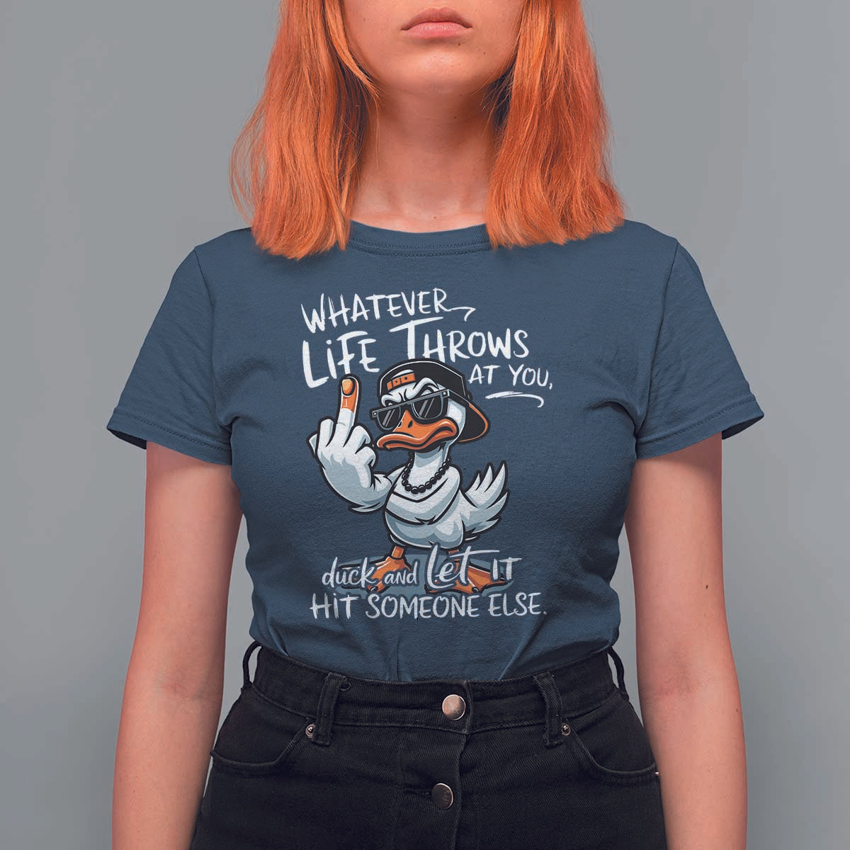 Funny Whatever Life Throws At You Duck And Let It Hit Someone Else T Shirt For Women - Wonder Print Shop