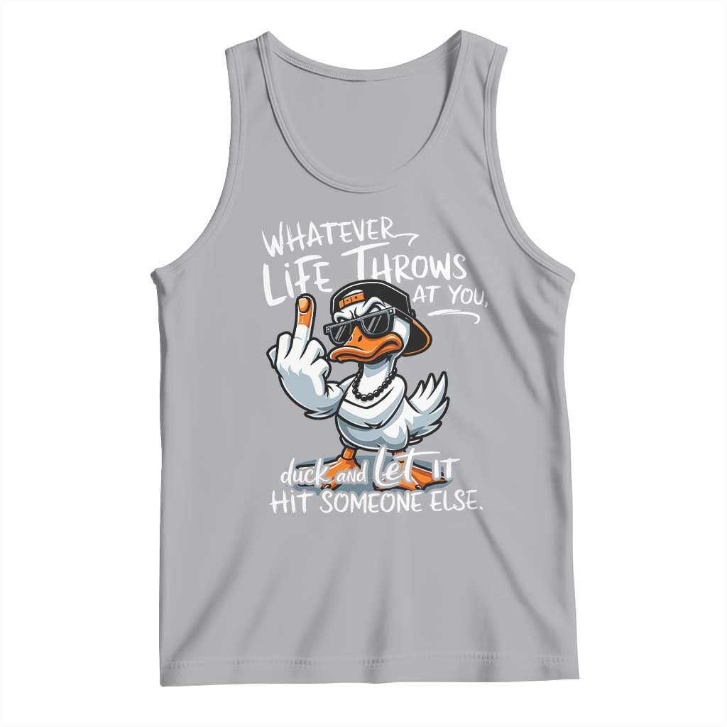 Funny Whatever Life Throws At You Duck And Let It Hit Someone Else Tank Top - Wonder Print Shop