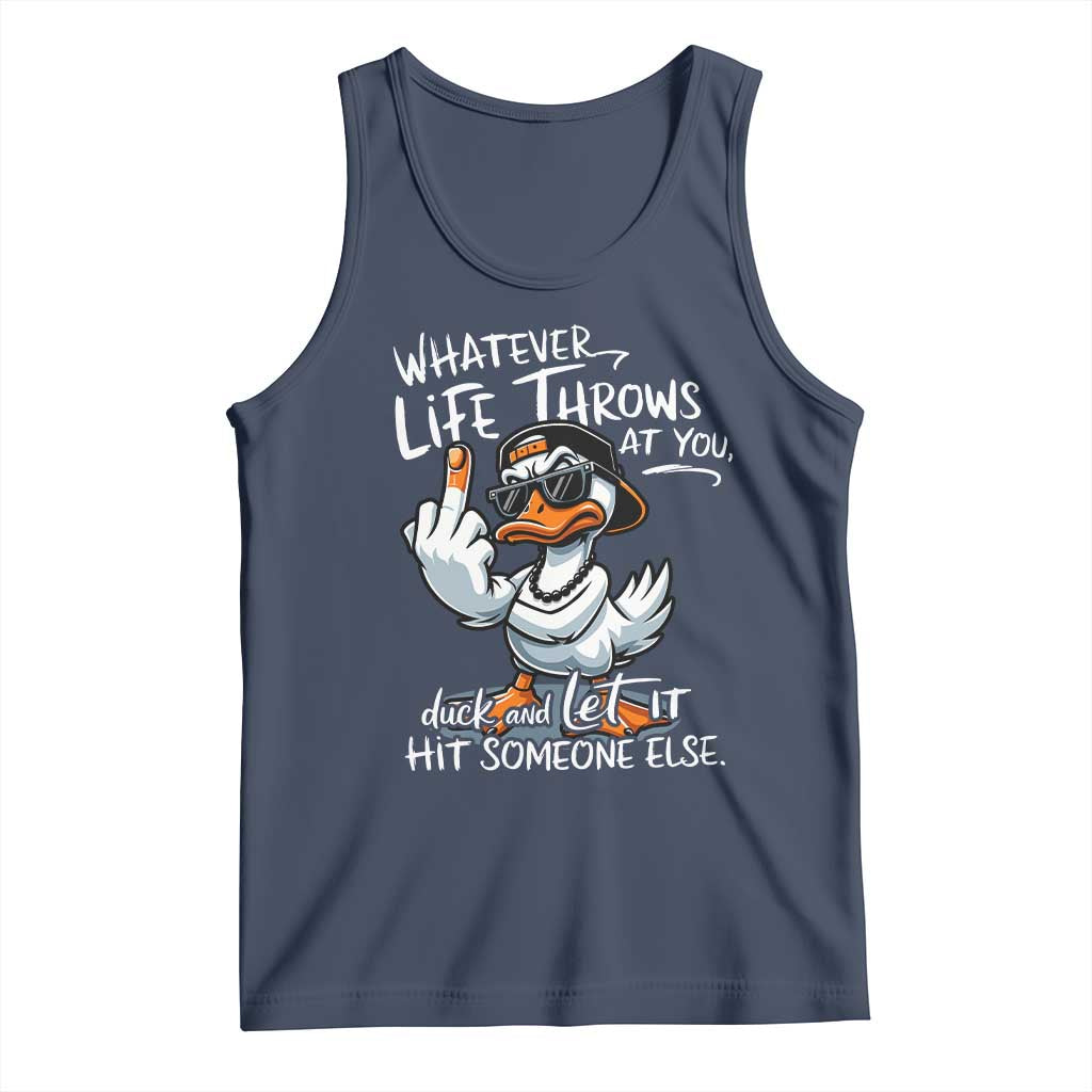 Funny Whatever Life Throws At You Duck And Let It Hit Someone Else Tank Top - Wonder Print Shop