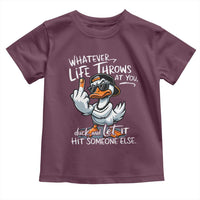 Funny Whatever Life Throws At You Duck And Let It Hit Someone Else Toddler T Shirt - Wonder Print Shop