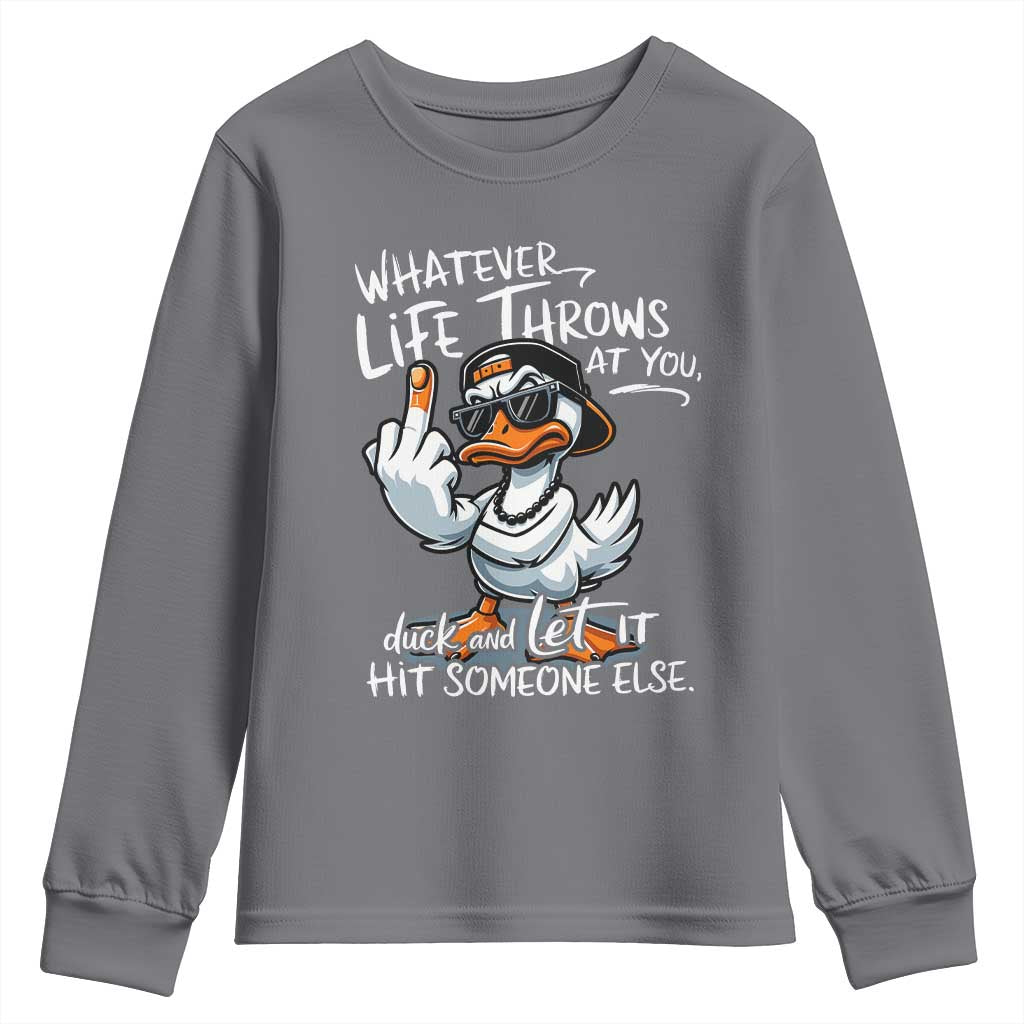 Funny Whatever Life Throws At You Duck And Let It Hit Someone Else Youth Sweatshirt - Wonder Print Shop