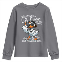 Funny Whatever Life Throws At You Duck And Let It Hit Someone Else Youth Sweatshirt - Wonder Print Shop