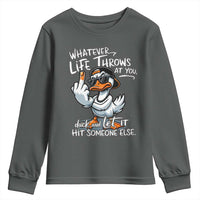 Funny Whatever Life Throws At You Duck And Let It Hit Someone Else Youth Sweatshirt - Wonder Print Shop
