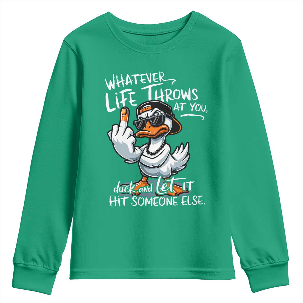 Funny Whatever Life Throws At You Duck And Let It Hit Someone Else Youth Sweatshirt - Wonder Print Shop