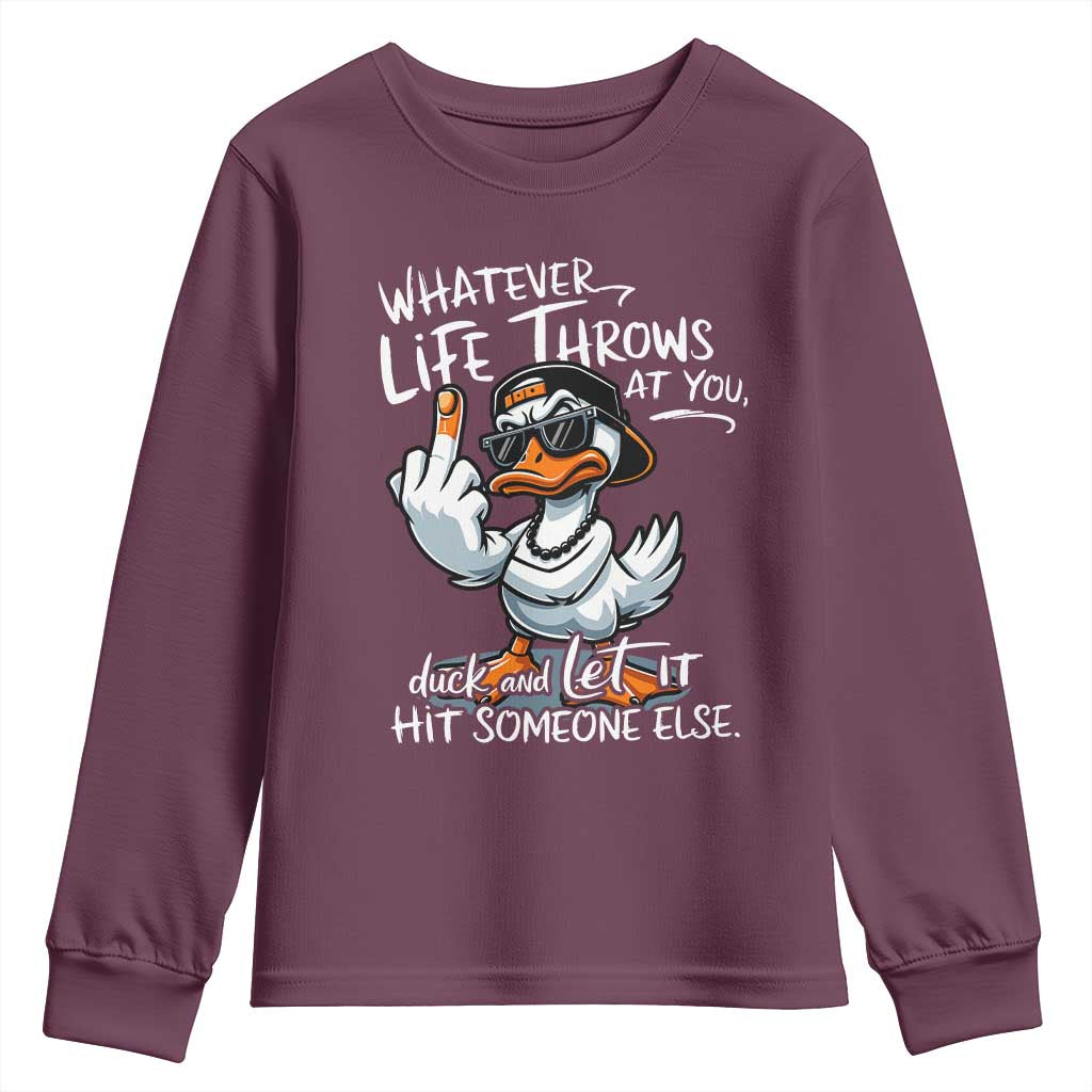 Funny Whatever Life Throws At You Duck And Let It Hit Someone Else Youth Sweatshirt - Wonder Print Shop