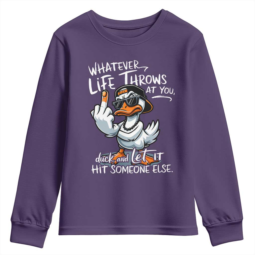 Funny Whatever Life Throws At You Duck And Let It Hit Someone Else Youth Sweatshirt - Wonder Print Shop