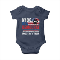 My Dog Is A Democrat Baby Onesie Just Lays Around All Day And Expects Me To Feed Em Dog Owner