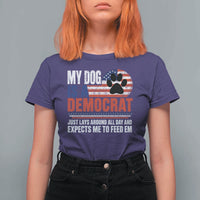 My Dog Is A Democrat T Shirt For Women Just Lays Around All Day And Expects Me To Feed Em Dog Owner