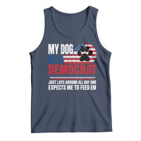 My Dog Is A Democrat Tank Top Just Lays Around All Day And Expects Me To Feed Em Dog Owner
