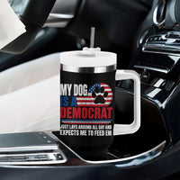 My Dog Is A Democrat Tumbler With Handle Just Lays Around All Day And Expects Me To Feed Em Dog Owner