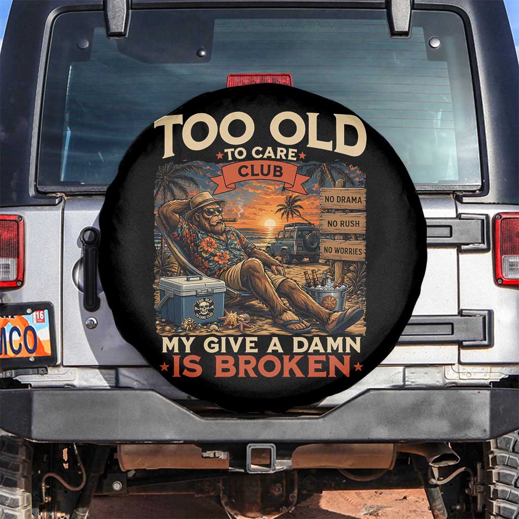 Too Old To Care Club My Give A Damn is Broken Spare Tire Cover Funny Bigfoot Retirement