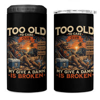 Too Old To Care Club My Give A Damn is Broken 4 in 1 Can Cooler Tumbler Funny Bigfoot Retirement