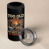 Too Old To Care Club My Give A Damn is Broken 4 in 1 Can Cooler Tumbler Funny Bigfoot Retirement