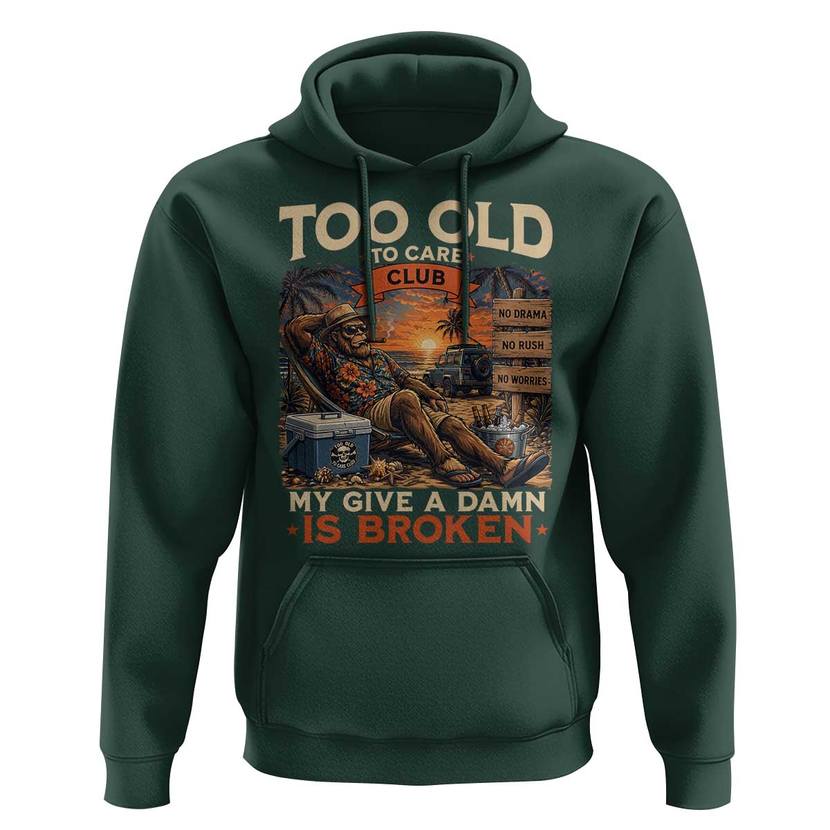 Too Old To Care Club My Give A Damn is Broken Hoodie Funny Bigfoot Retirement