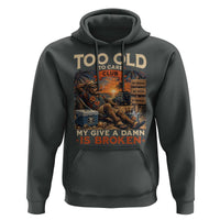 Too Old To Care Club My Give A Damn is Broken Hoodie Funny Bigfoot Retirement