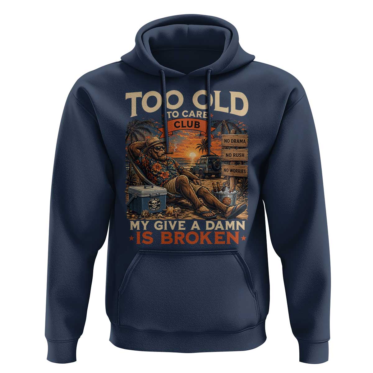 Too Old To Care Club My Give A Damn is Broken Hoodie Funny Bigfoot Retirement