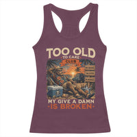 Too Old To Care Club My Give A Damn is Broken Racerback Tank Top Funny Bigfoot Retirement
