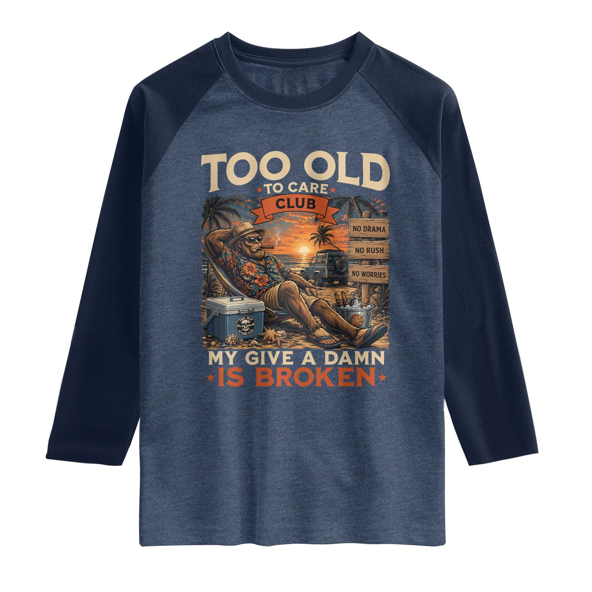 Too Old To Care Club My Give A Damn is Broken Raglan Shirt Funny Bigfoot Retirement