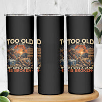 Too Old To Care Club My Give A Damn is Broken Skinny Tumbler Funny Bigfoot Retirement