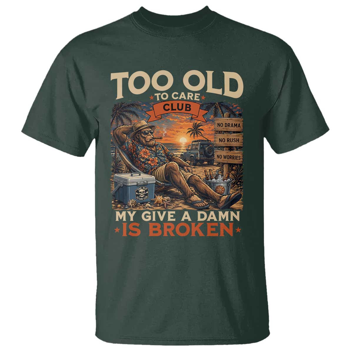 Too Old To Care Club My Give A Damn is Broken T Shirt Funny Bigfoot Retirement