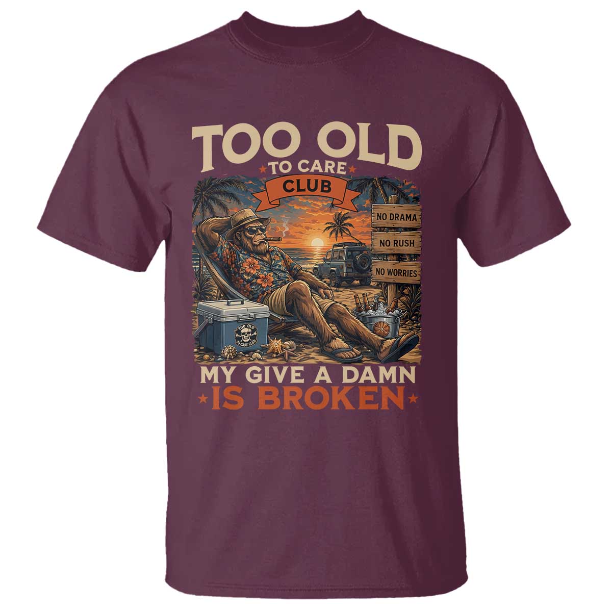 Too Old To Care Club My Give A Damn is Broken T Shirt Funny Bigfoot Retirement
