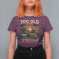 Too Old To Care Club My Give A Damn is Broken T Shirt For Women Funny Bigfoot Retirement