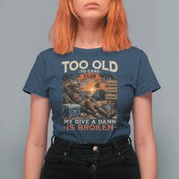 Too Old To Care Club My Give A Damn is Broken T Shirt For Women Funny Bigfoot Retirement