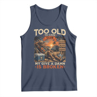 Too Old To Care Club My Give A Damn is Broken Tank Top Funny Bigfoot Retirement