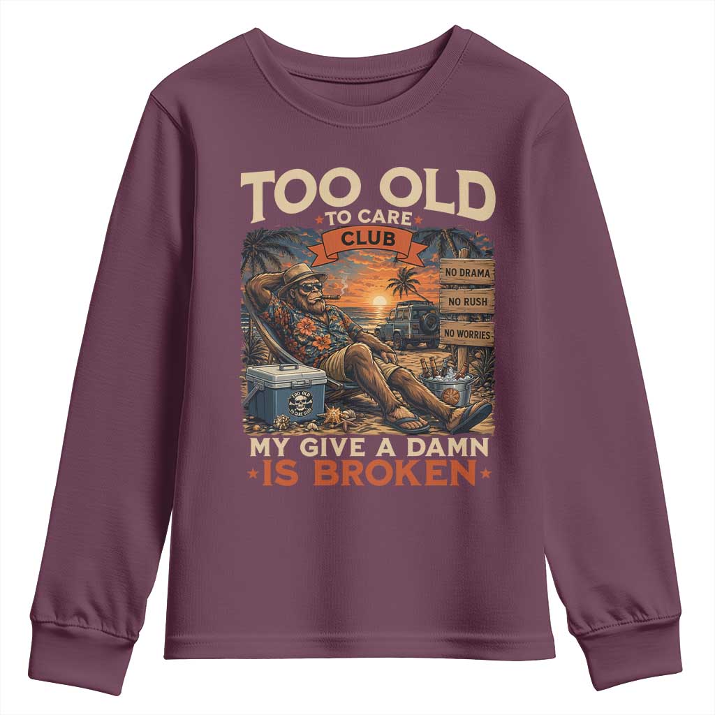 Too Old To Care Club My Give A Damn is Broken Youth Sweatshirt Funny Bigfoot Retirement