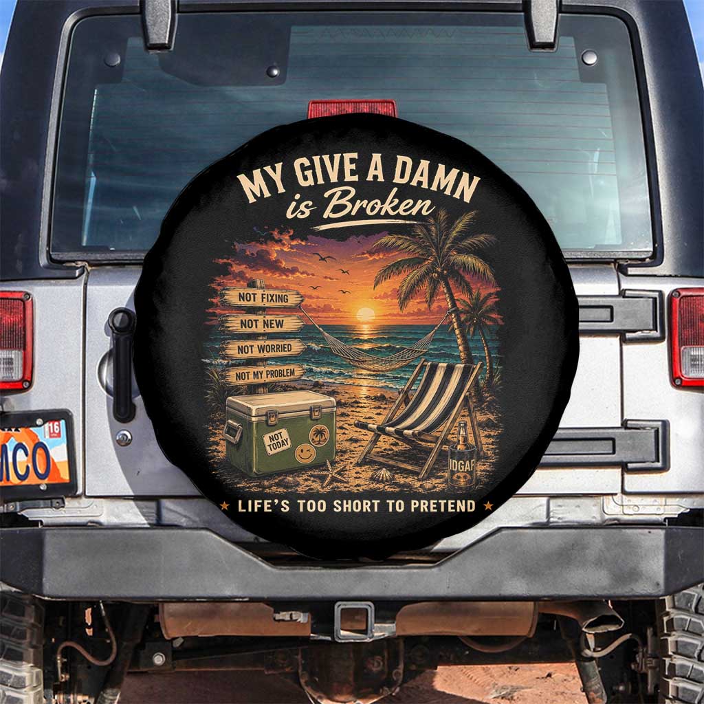 My Give A Damn is Broken Lifes Too Short to Pretend Spare Tire Cover Funny Old Man Quote