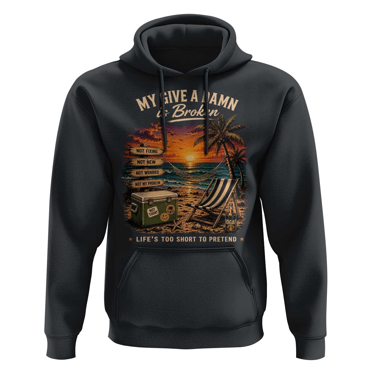 My Give A Damn is Broken Lifes Too Short to Pretend Hoodie Funny Old Man Quote